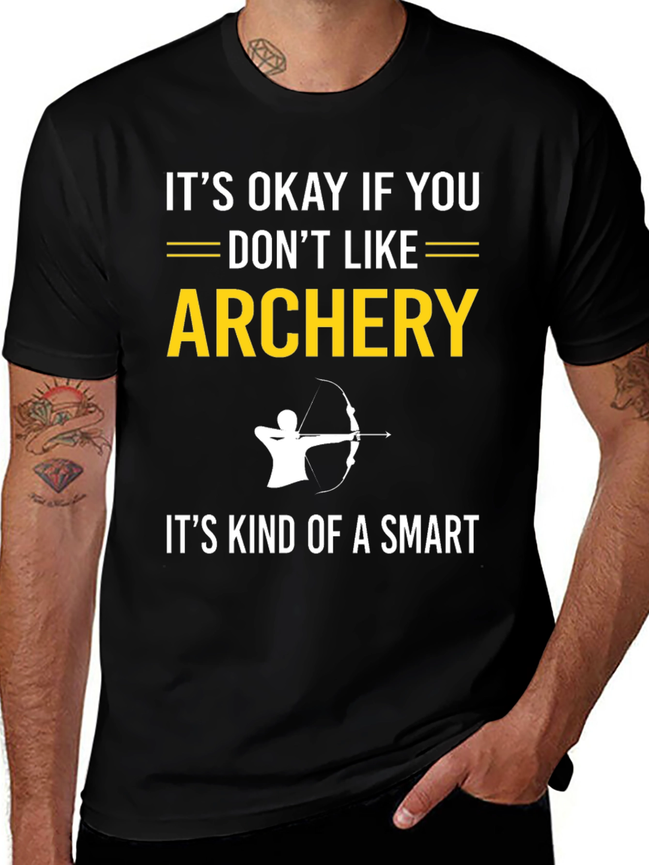 Archery T-Shirt: Its Okay If You Dont Like It