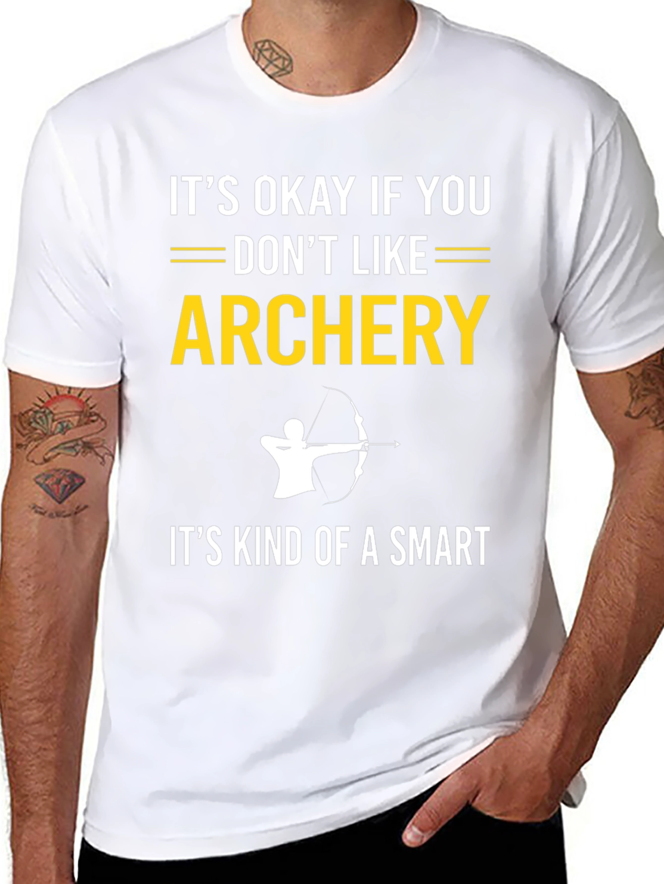 Archery T-Shirt: Its Okay If You Dont Like It