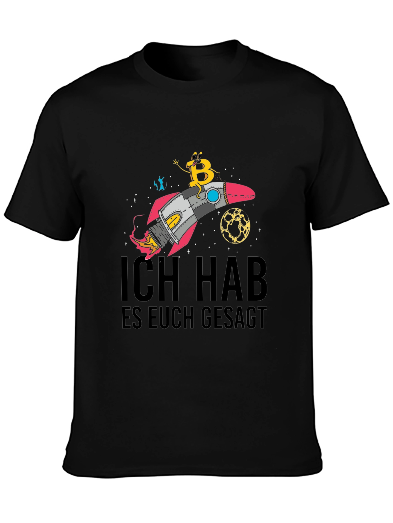 Bitcoin Rocket T-Shirt - Ich Hab Es Euch Gesagt