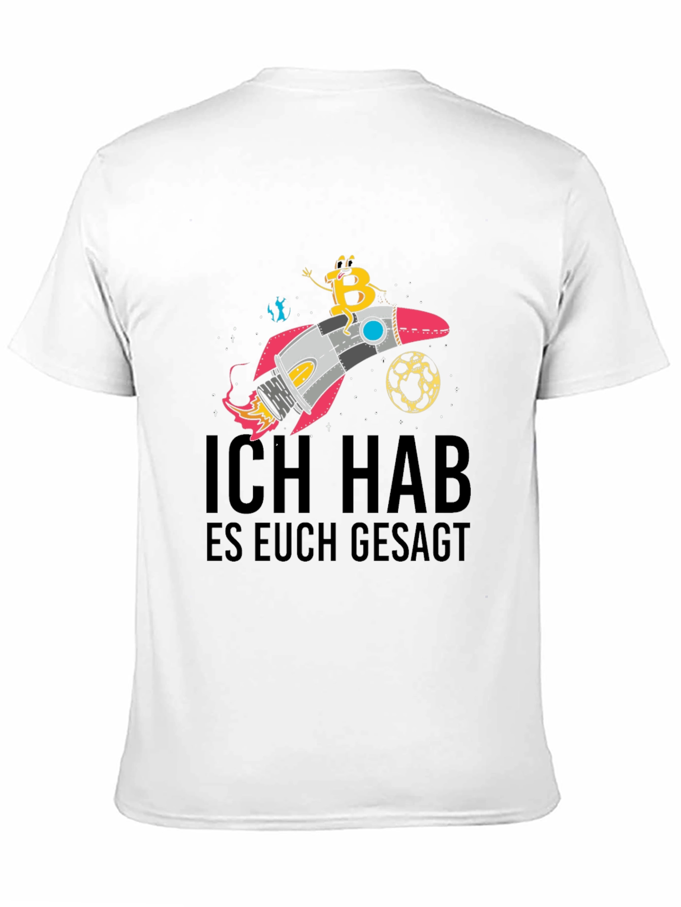 Bitcoin Rocket T-Shirt - Ich Hab Es Euch Gesagt