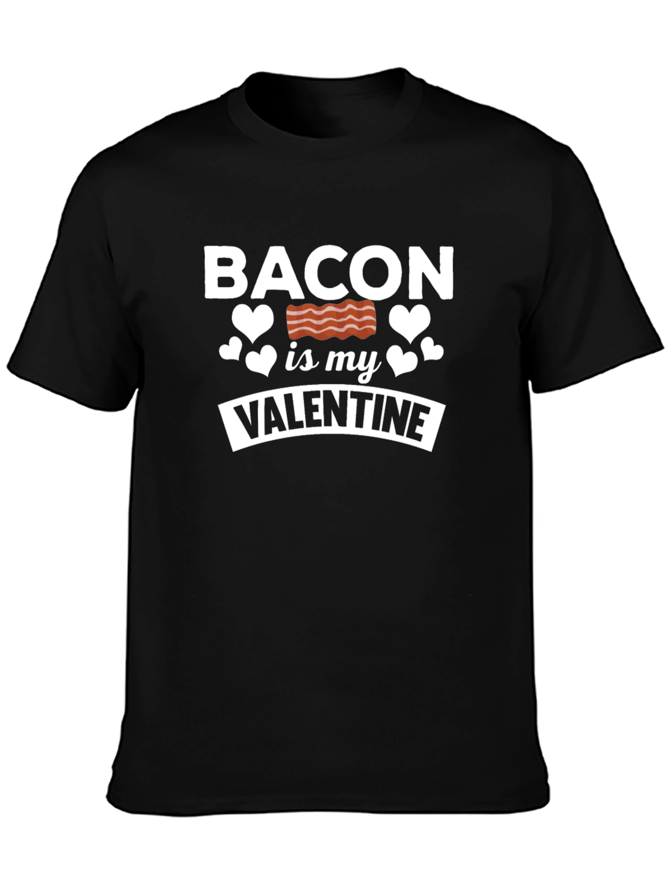 Bacon is My Valentine Graphic T-Shirt