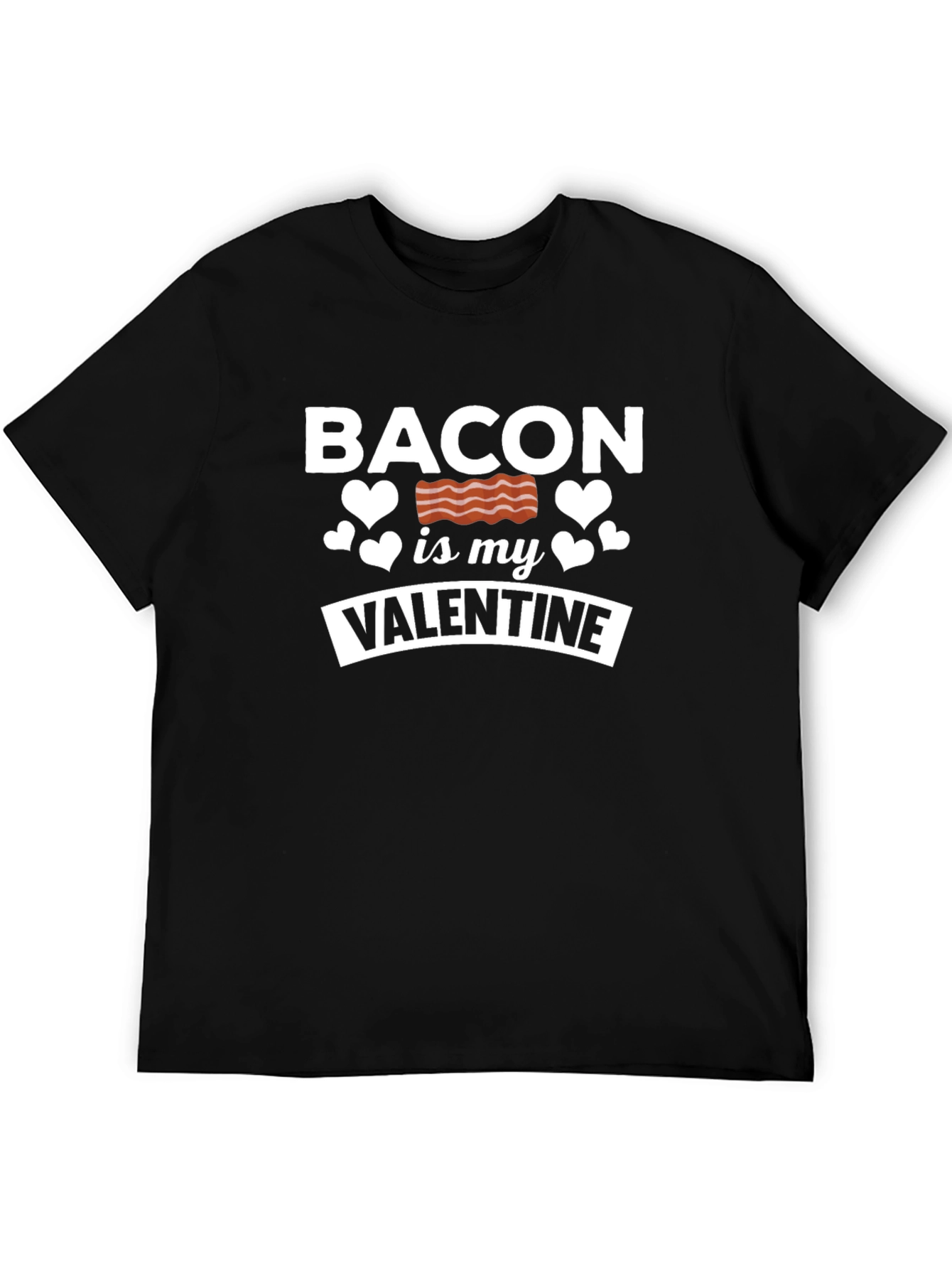 Bacon is My Valentine Graphic T-Shirt