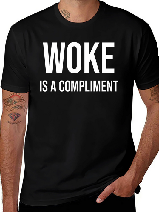 Woke is a Compliment T-Shirt