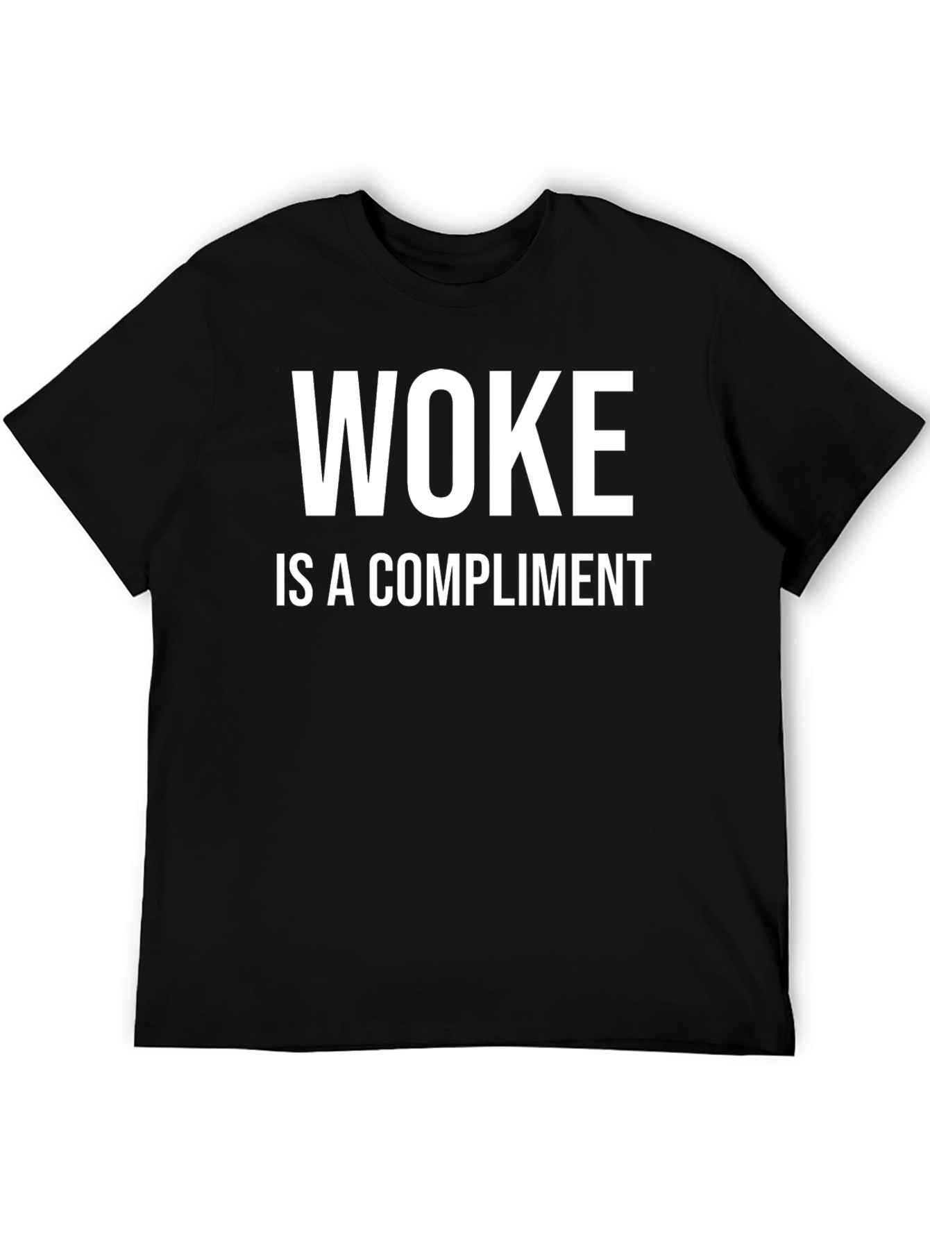Woke is a Compliment T-Shirt