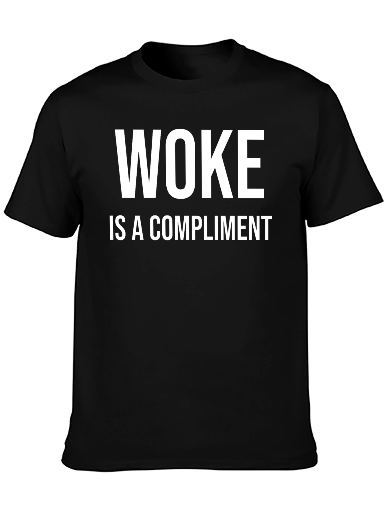 Woke is a Compliment T-Shirt