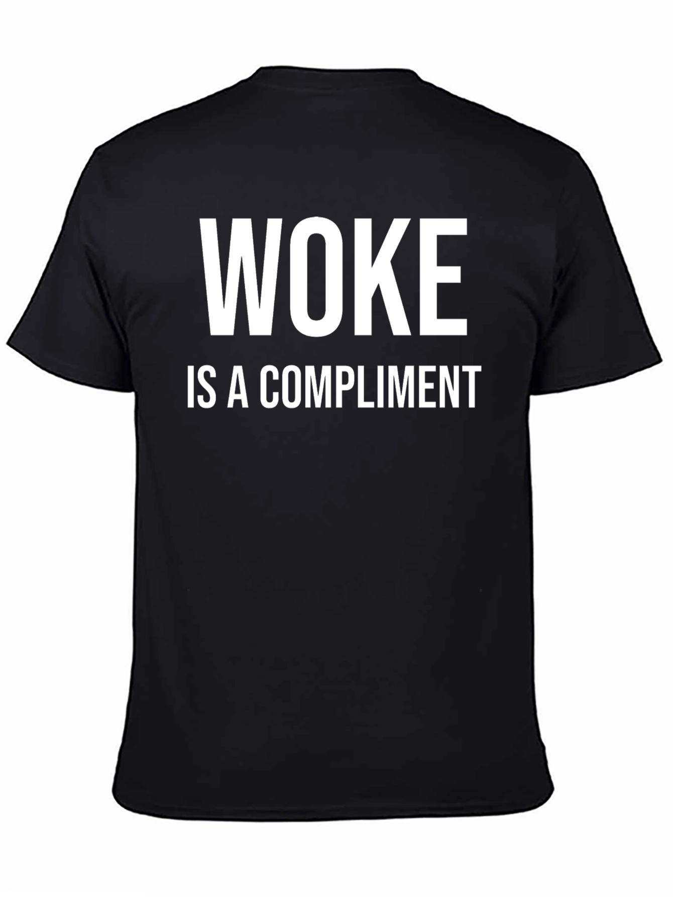 Woke is a Compliment T-Shirt