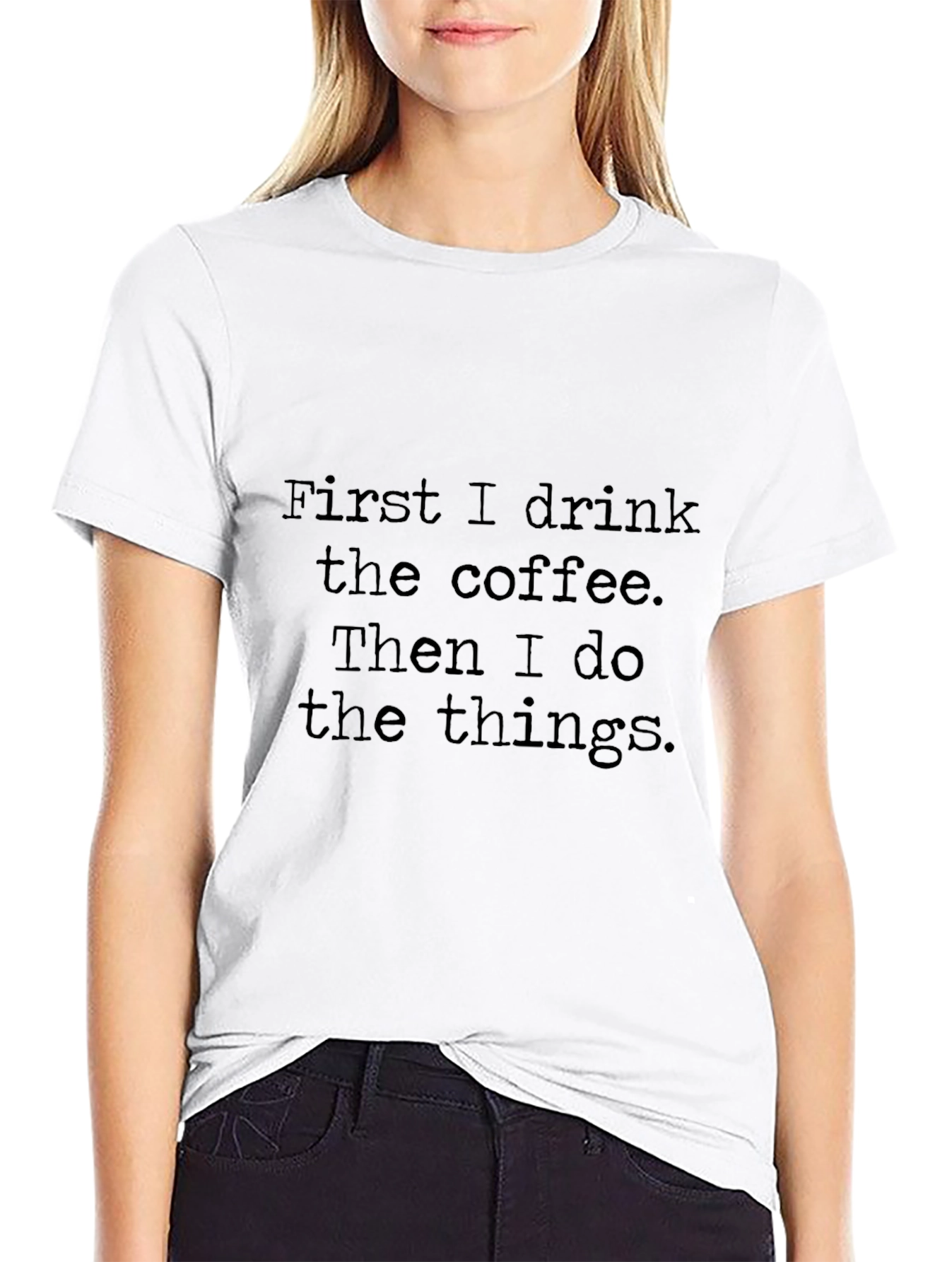 Coffee First T-Shirt - Drink Coffee Do Things Tee