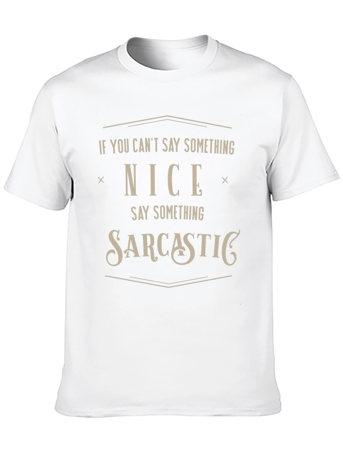 Sarcastic Humor T-Shirt - Funny Statement Tee