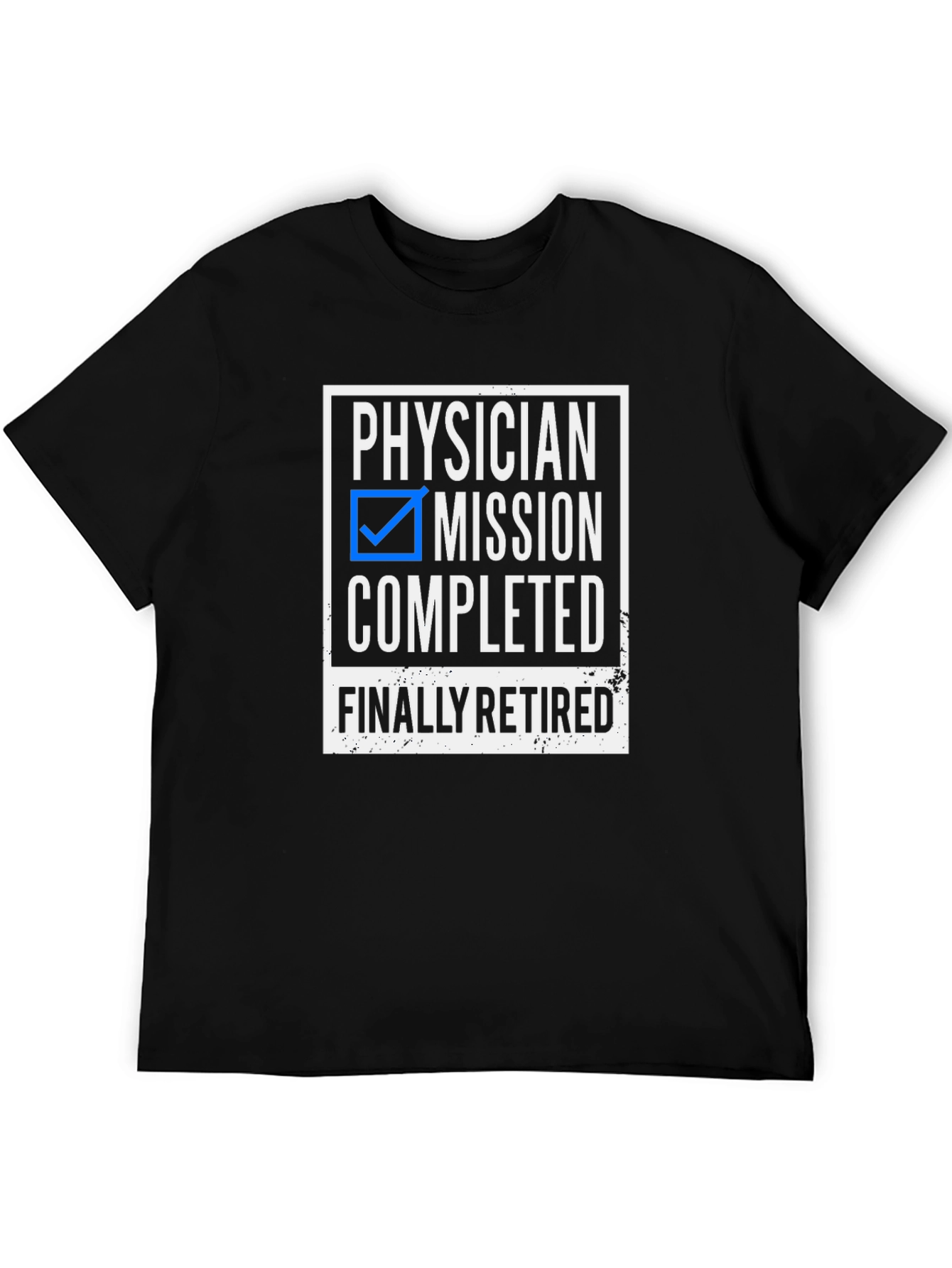 Physician Mission Completed Retired T-Shirt