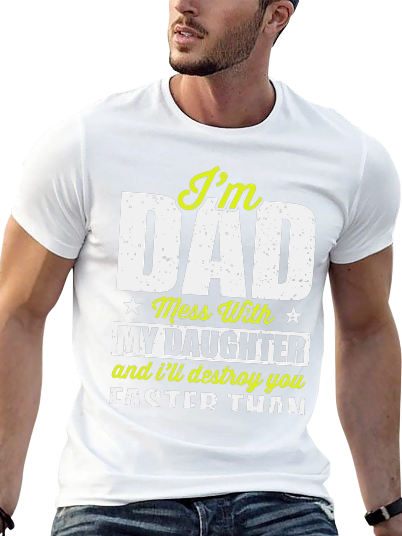 Im Dad Mess With My Daughter Graphic Tee