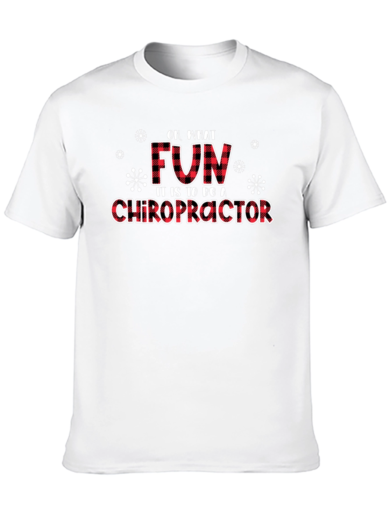 Funny Chiropractic T-Shirt - Oh What Fun!