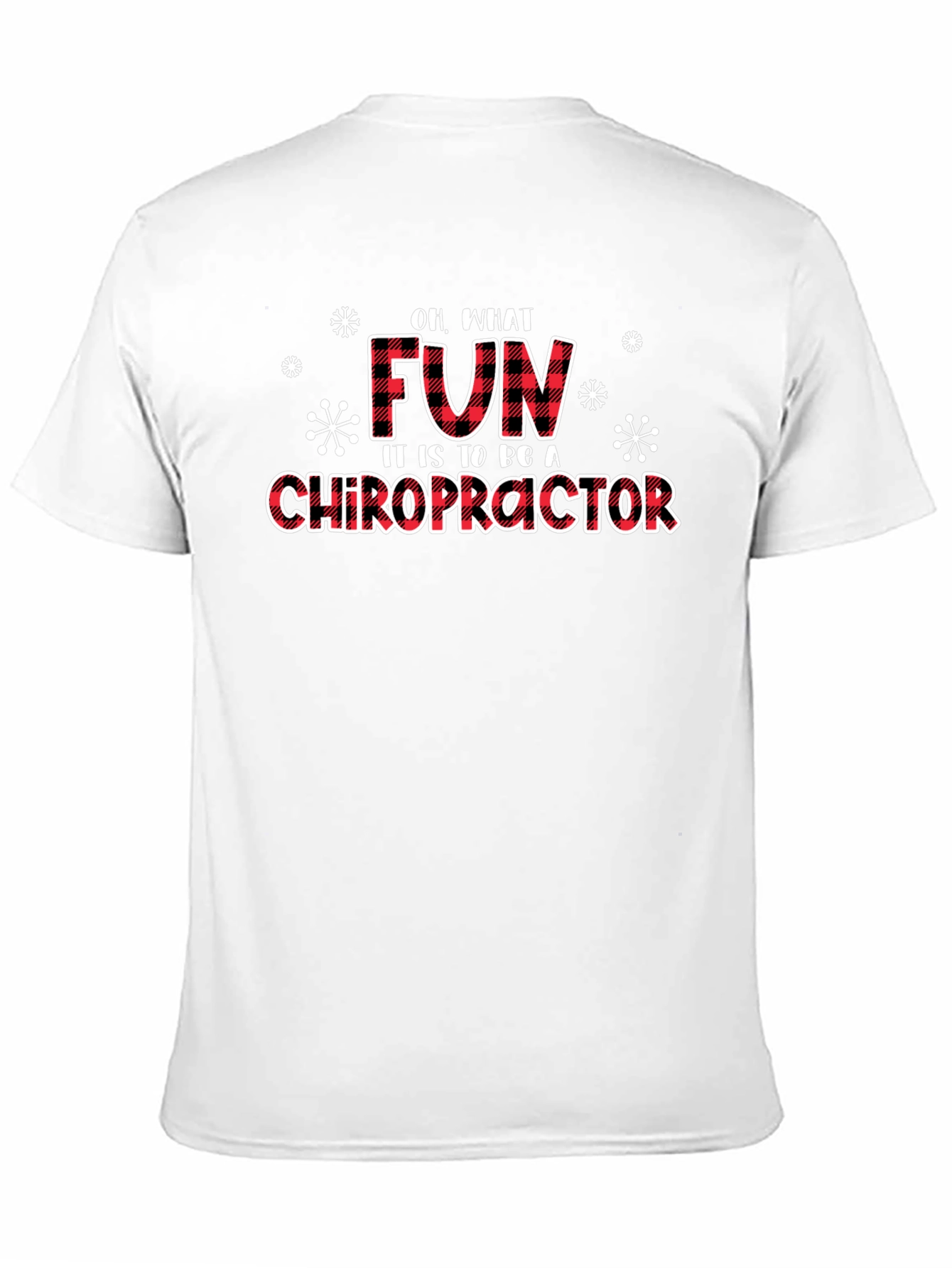 Funny Chiropractic T-Shirt - Oh What Fun!