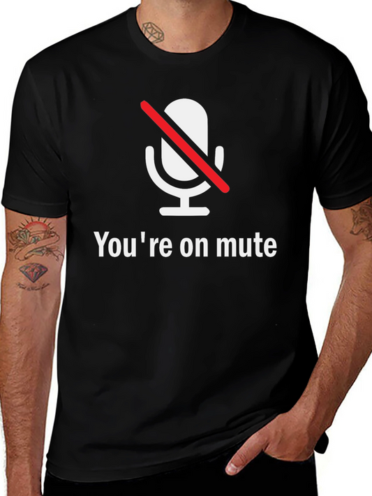 Youre on Mute T-Shirt