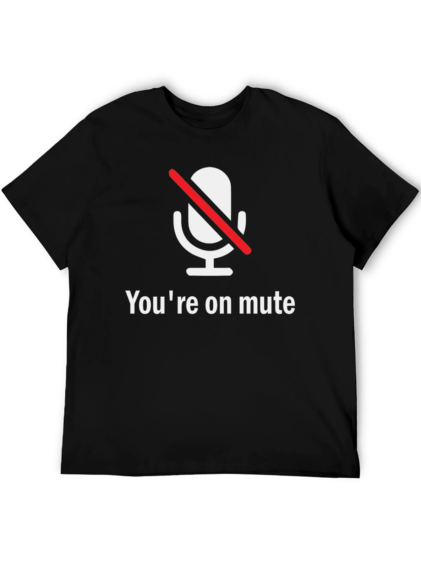 Youre on Mute T-Shirt
