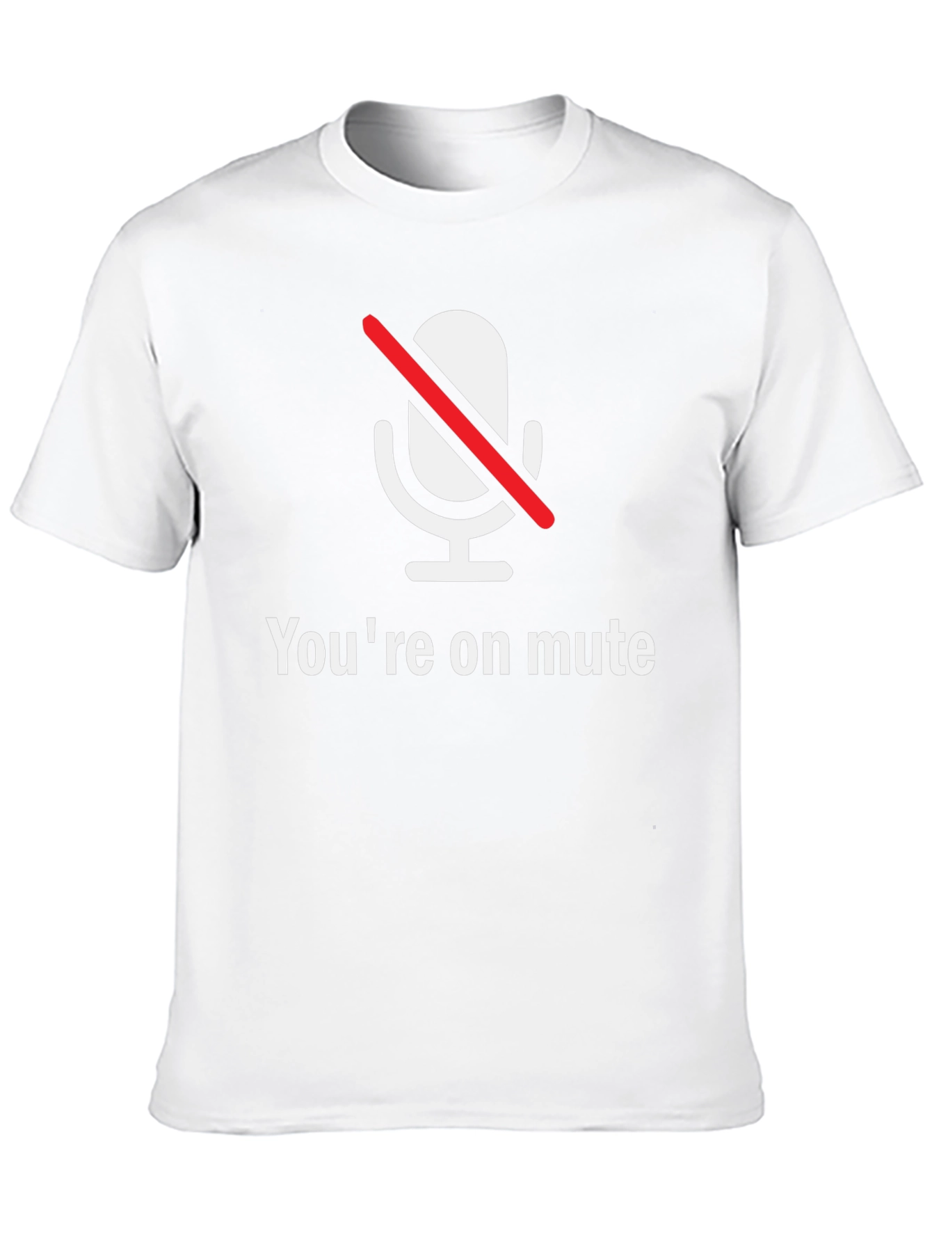 Youre on Mute T-Shirt