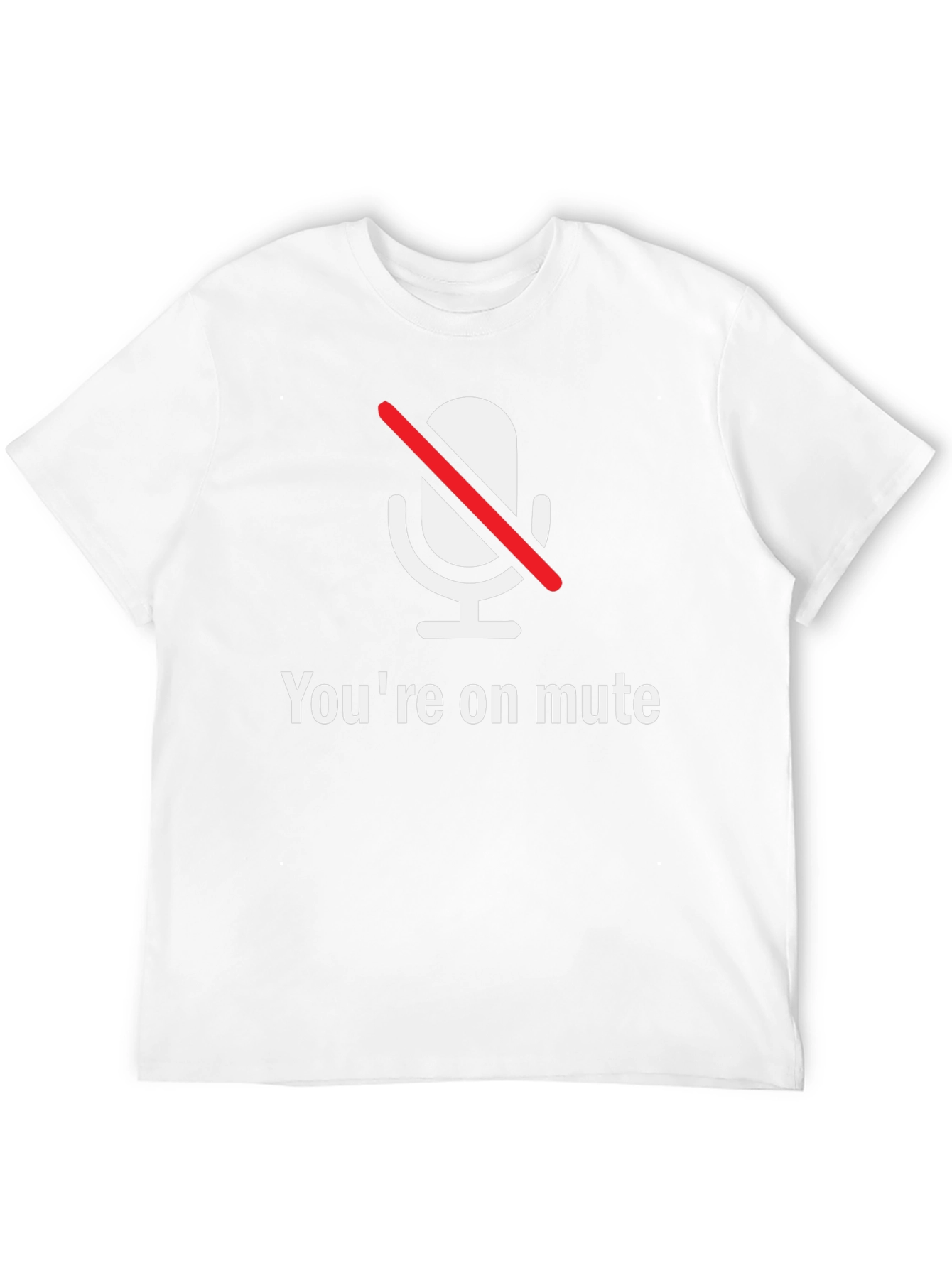 Youre on Mute T-Shirt