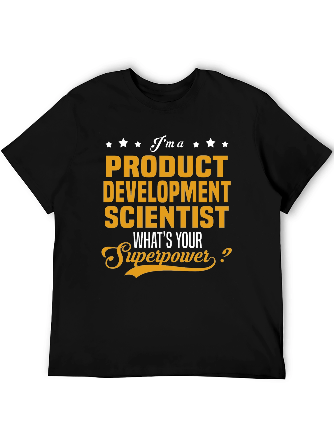 Product Development Scientist Superpower T-Shirt