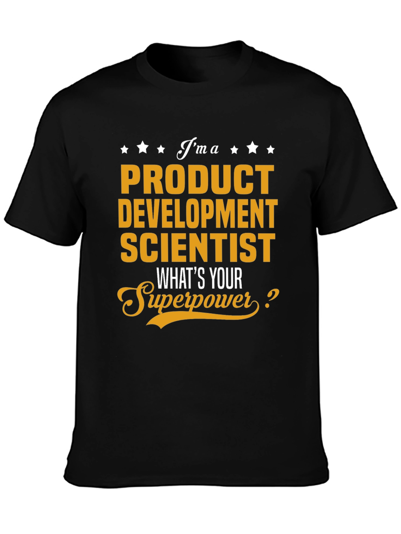 Product Development Scientist Superpower T-Shirt