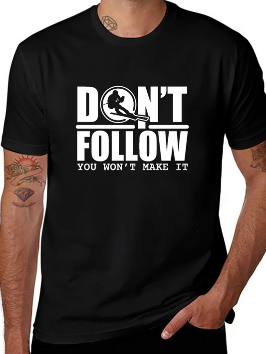 Dont Follow Skiing T-Shirt - You Wont Make It