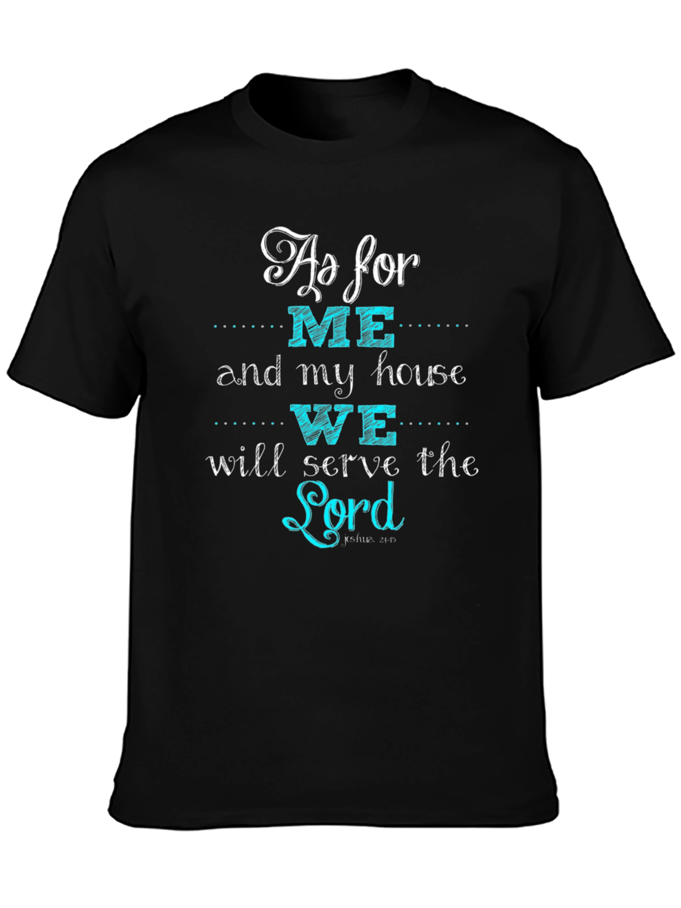 As For Me and My House T-Shirt