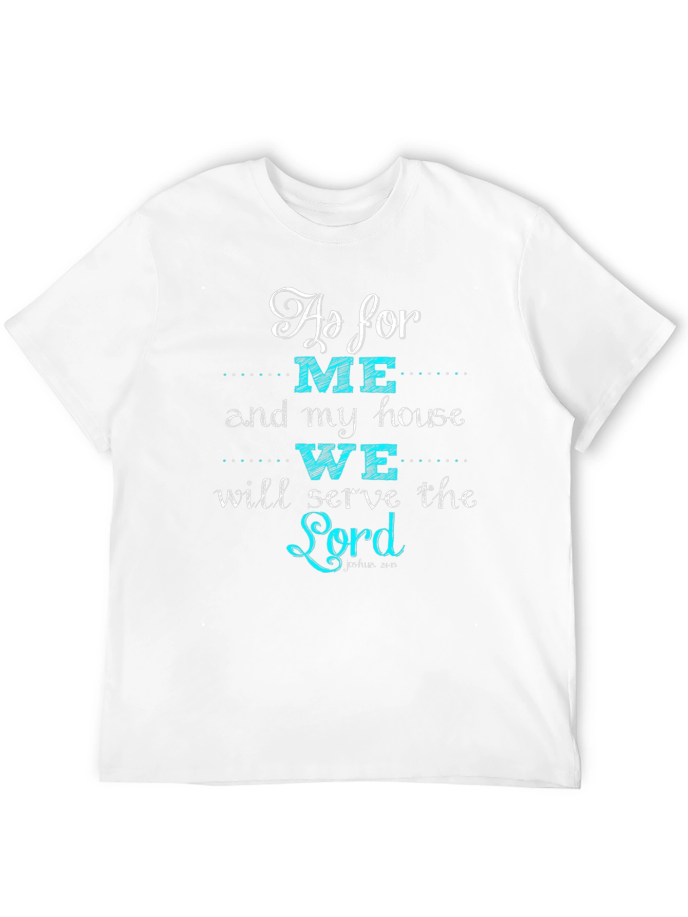 As For Me and My House T-Shirt