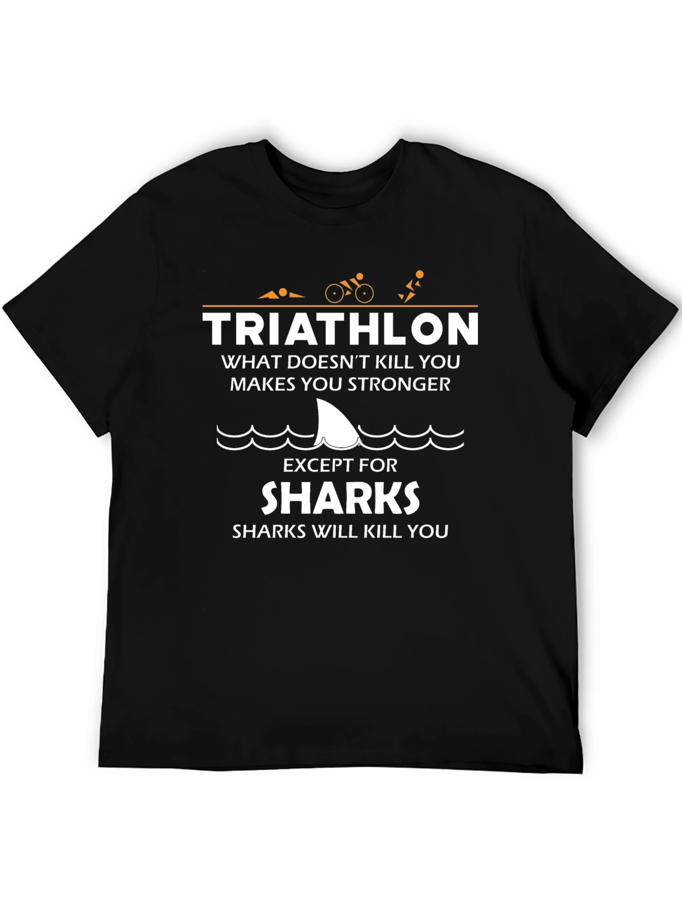 Triathlon Shark T-Shirt: What Doesnt Kill You...