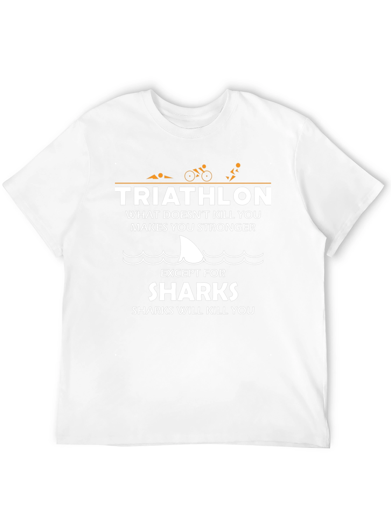 Triathlon Shark T-Shirt: What Doesnt Kill You...
