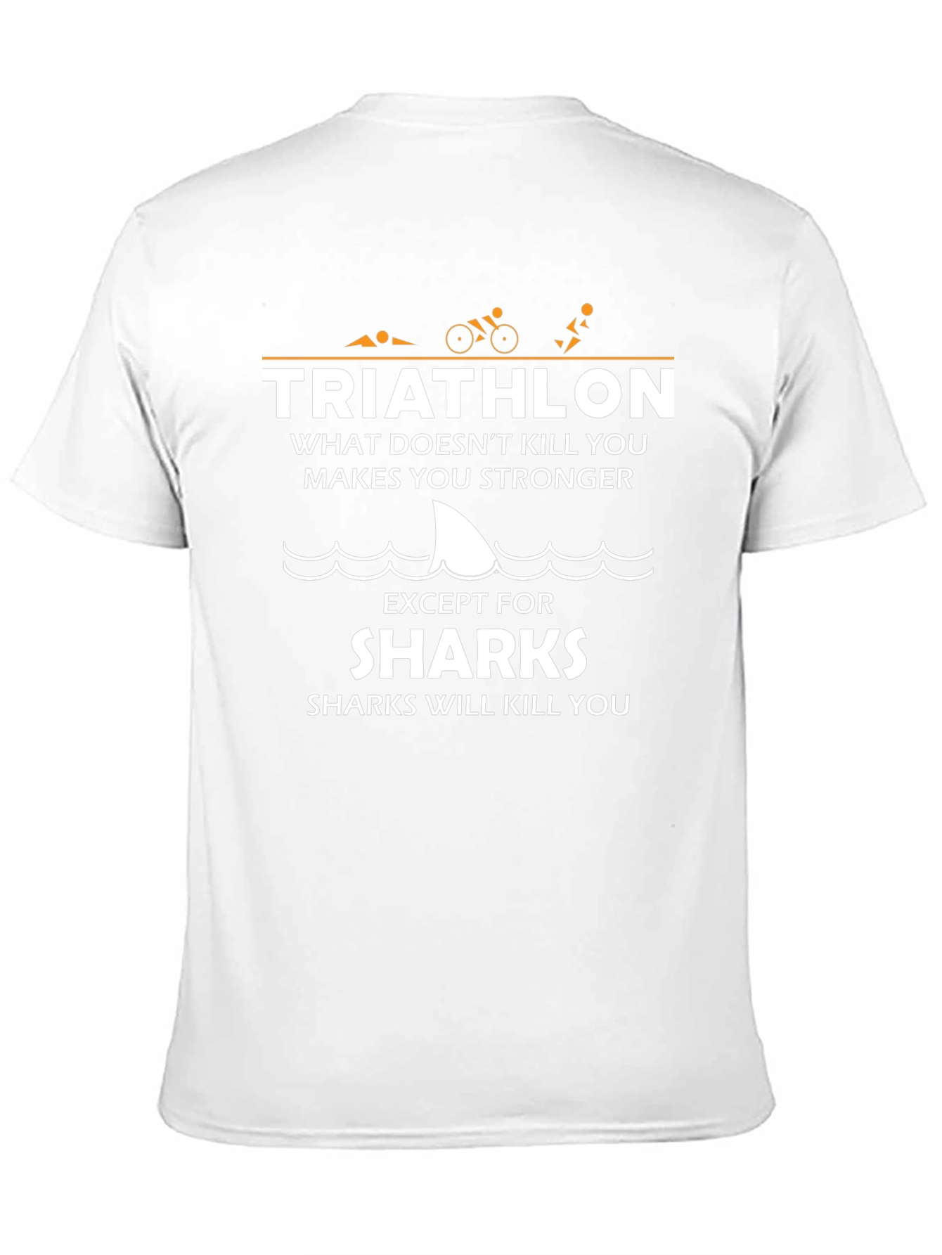 Triathlon Shark T-Shirt: What Doesnt Kill You...