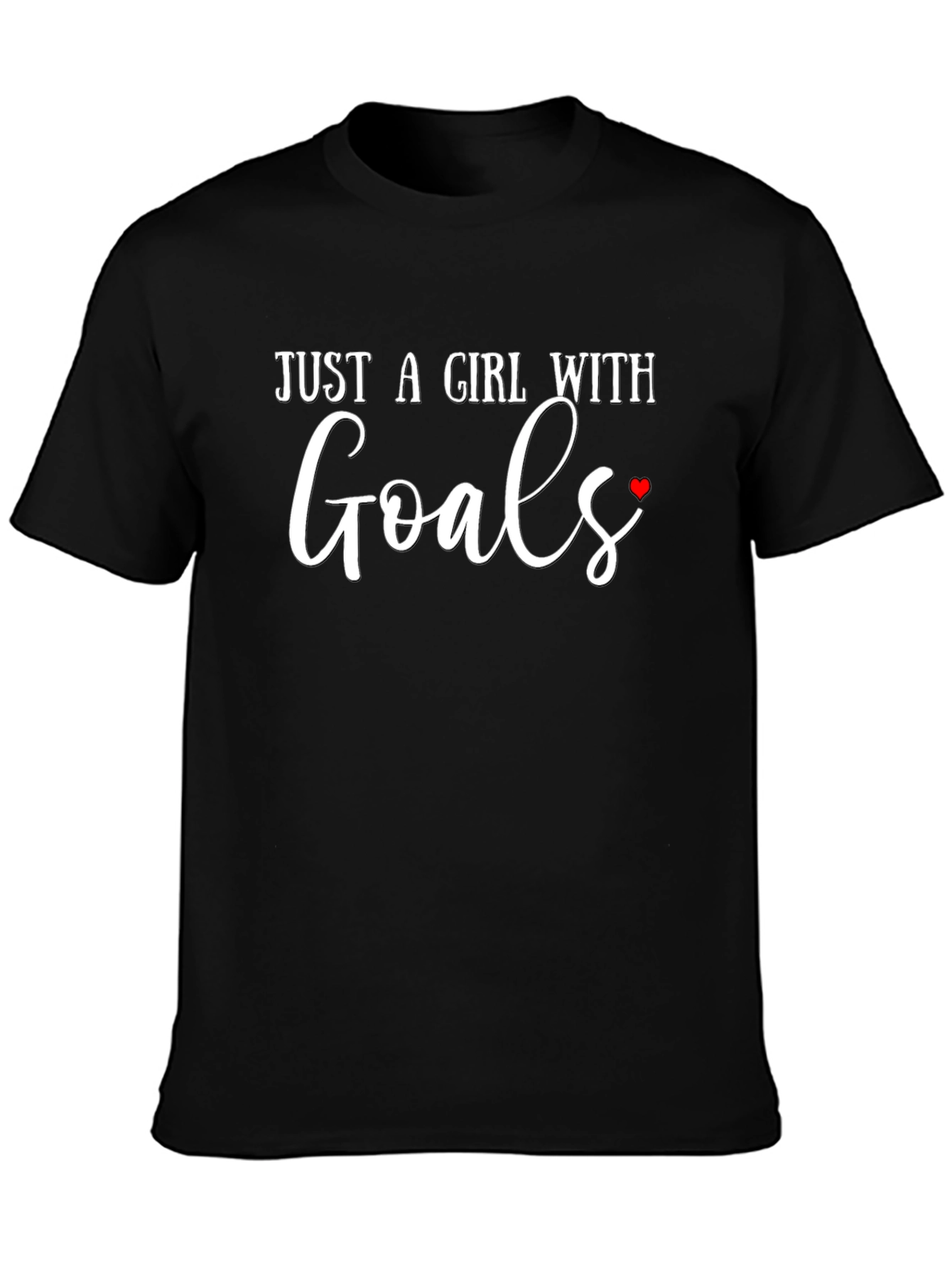 Just A Girl With Goals T-Shirt - Black
