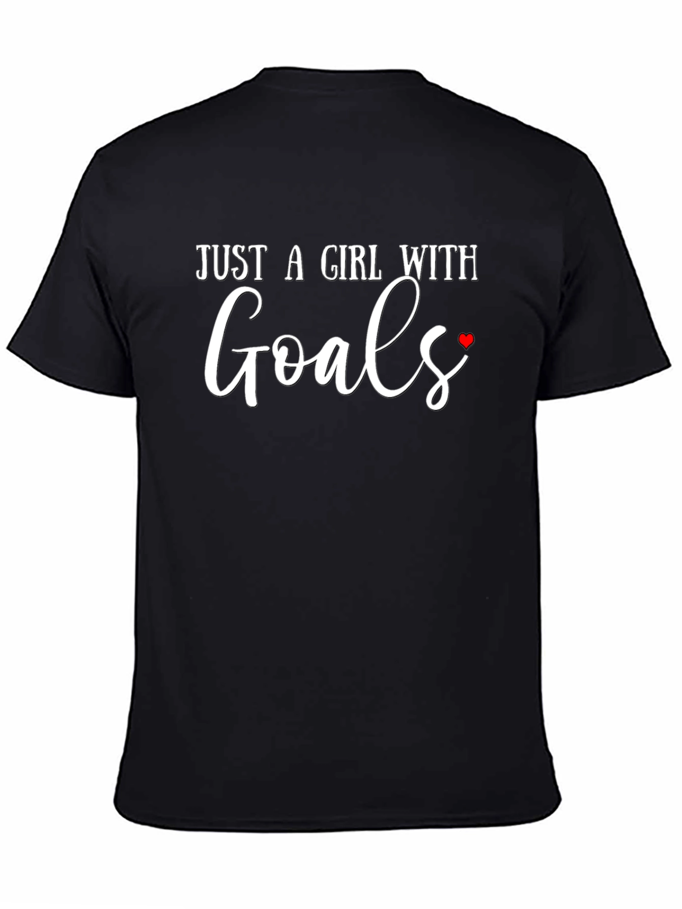 Just A Girl With Goals T-Shirt - Black