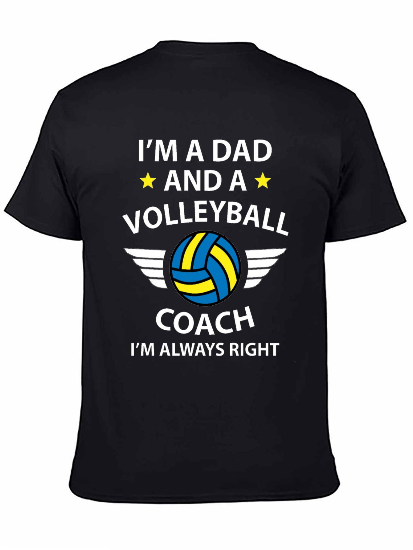 Dad Volleyball Coach T-Shirt: Always Right!