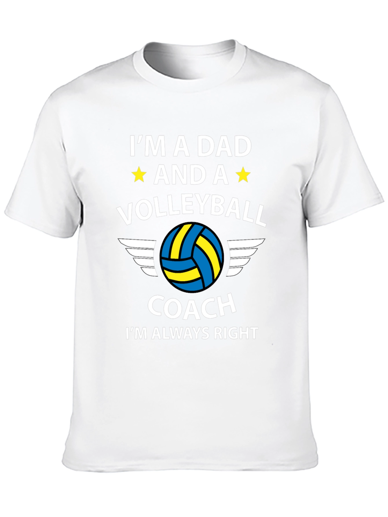 Dad Volleyball Coach T-Shirt: Always Right!