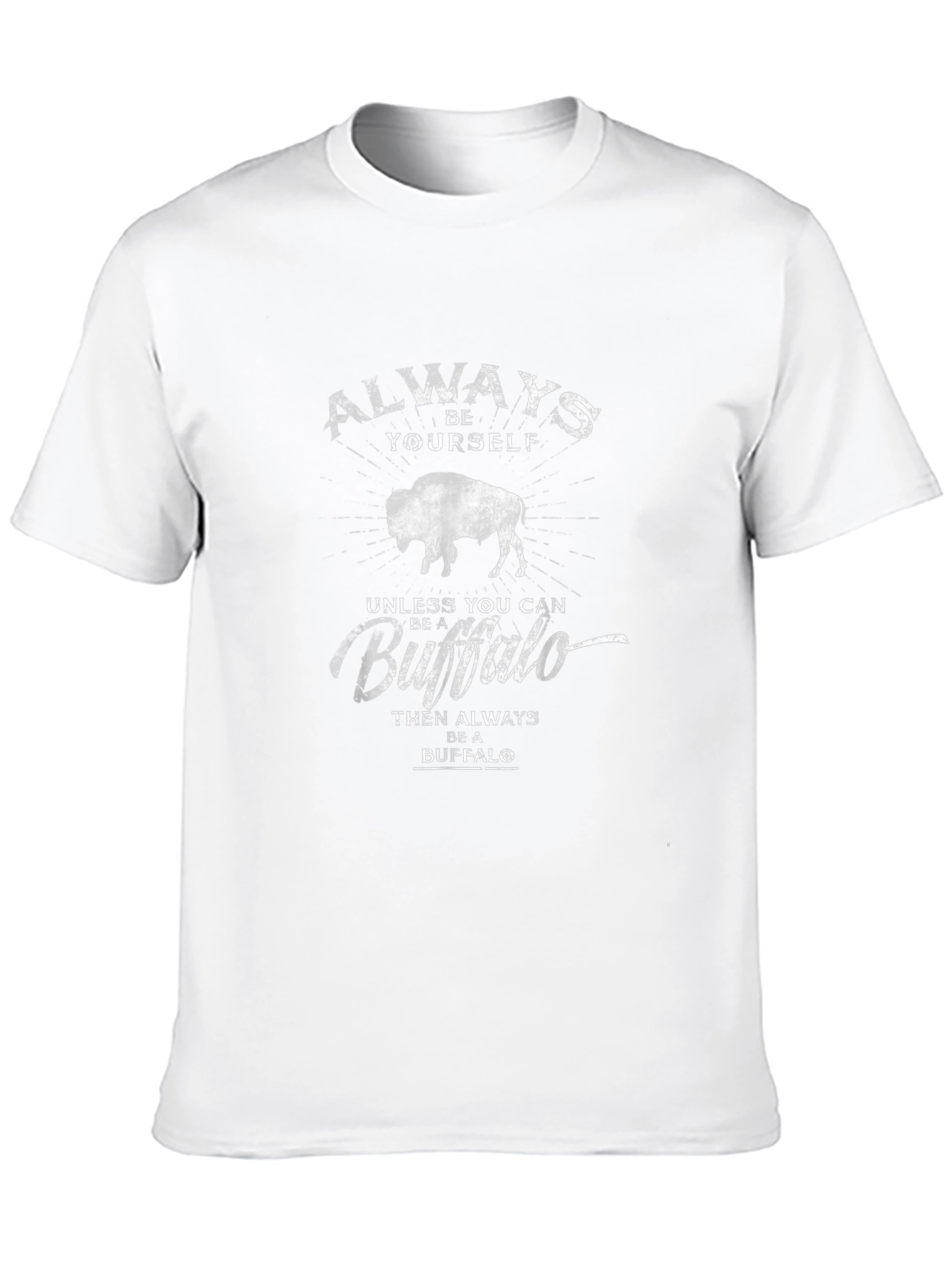 Always Be Yourself Unless Buffalo T-Shirt