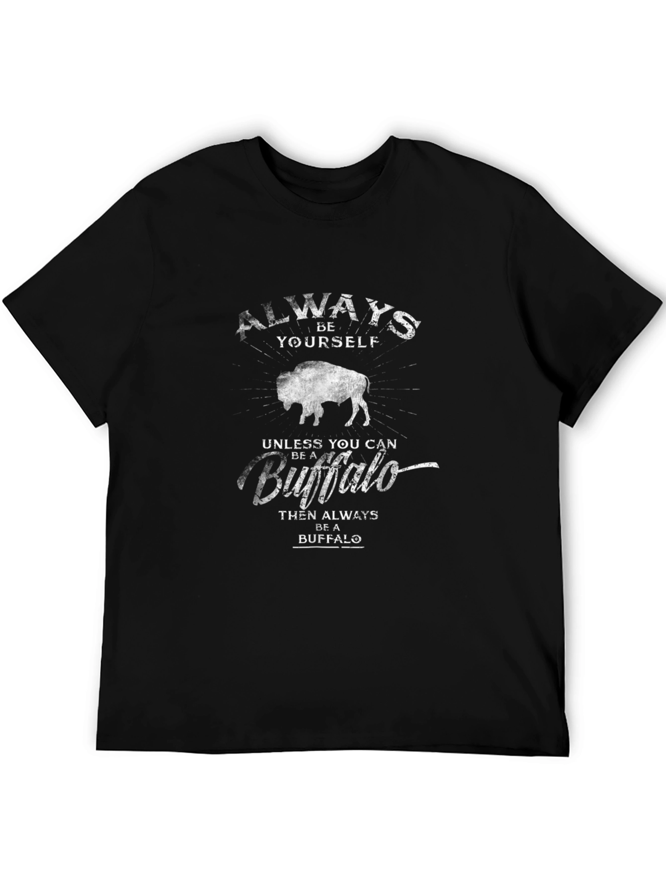 Always Be Yourself Unless Buffalo T-Shirt