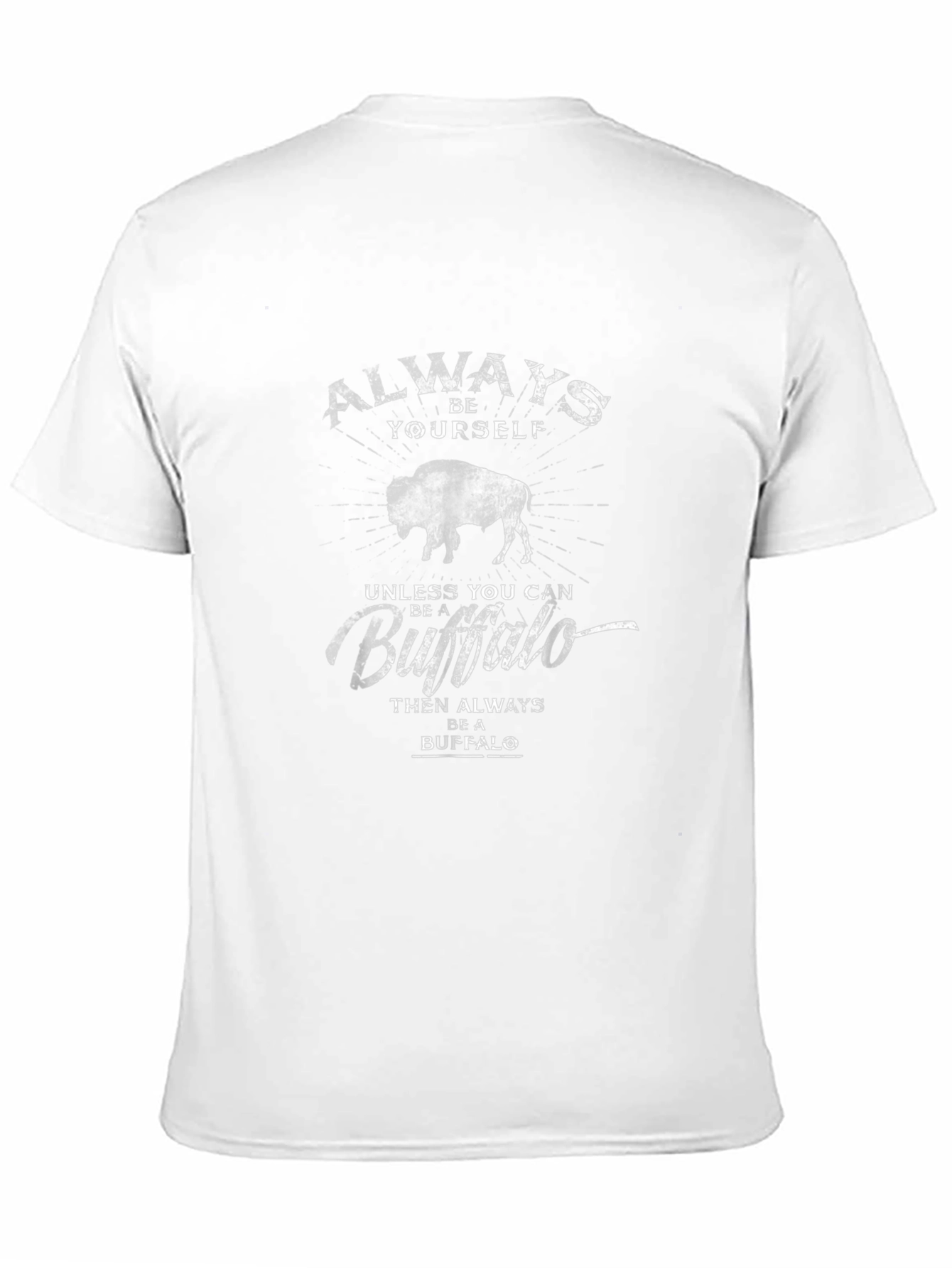 Always Be Yourself Unless Buffalo T-Shirt