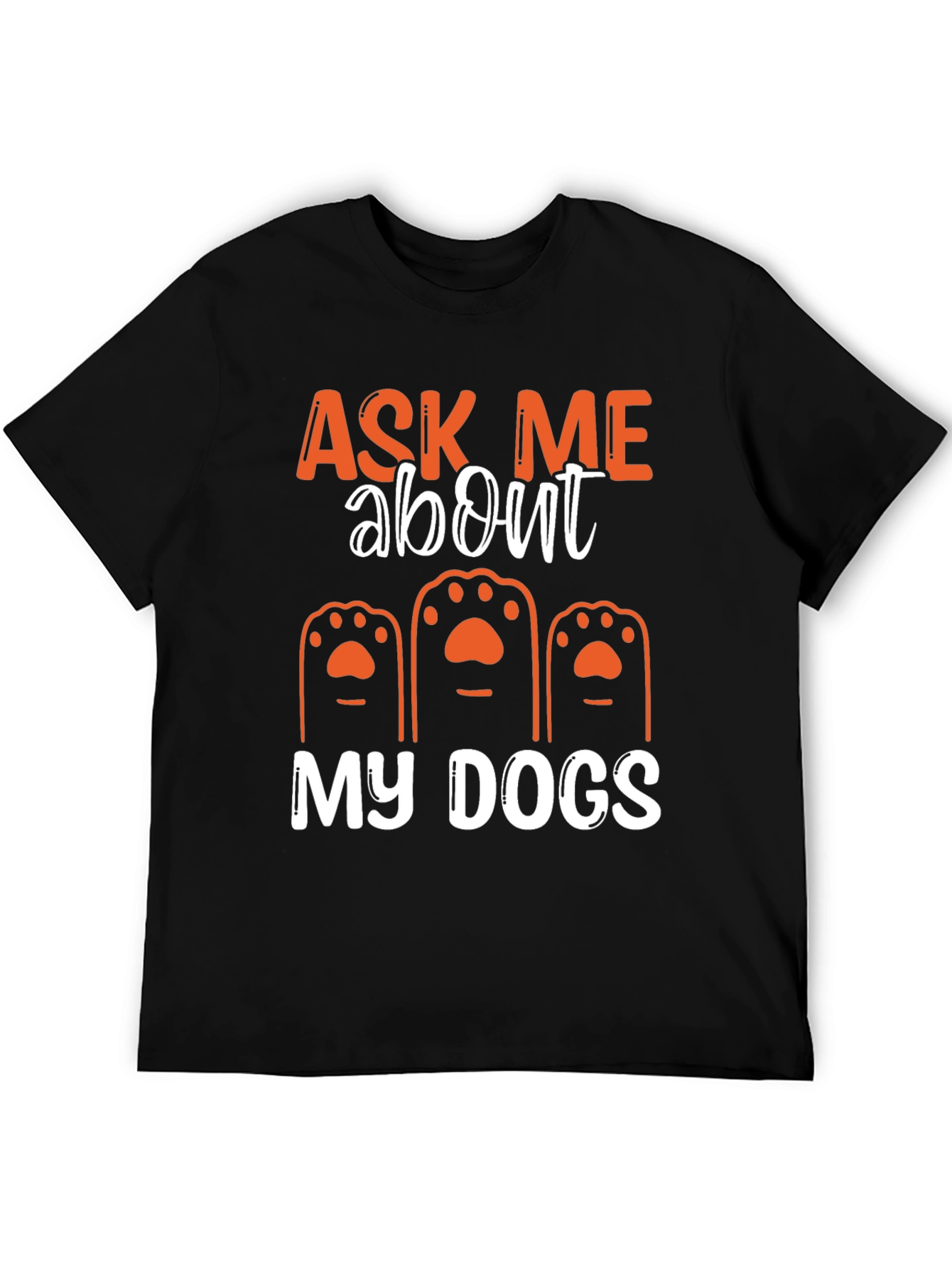Ask Me About My Dogs T-Shirt