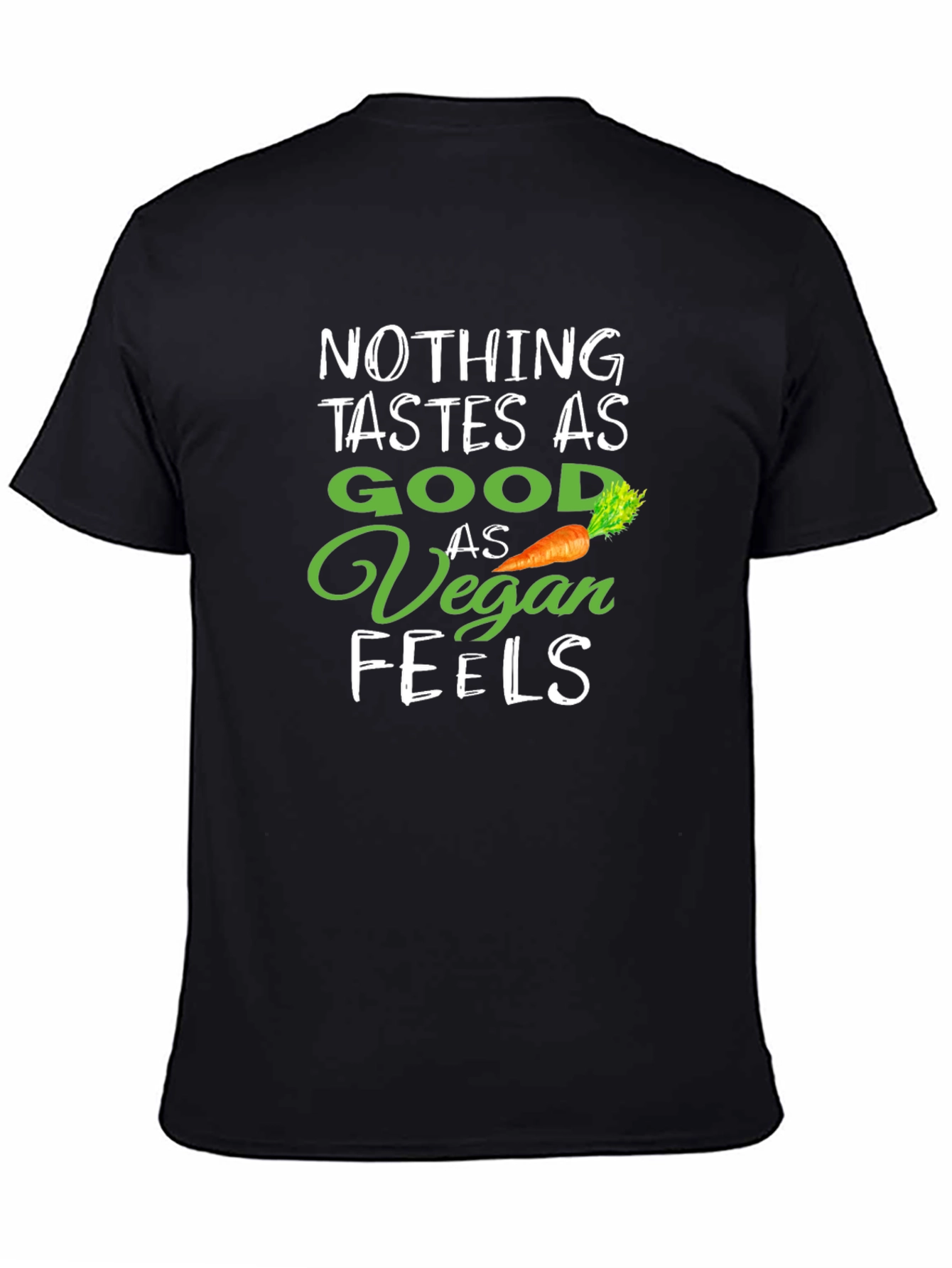 Vegan Life T-Shirt - Nothing Tastes as Good
