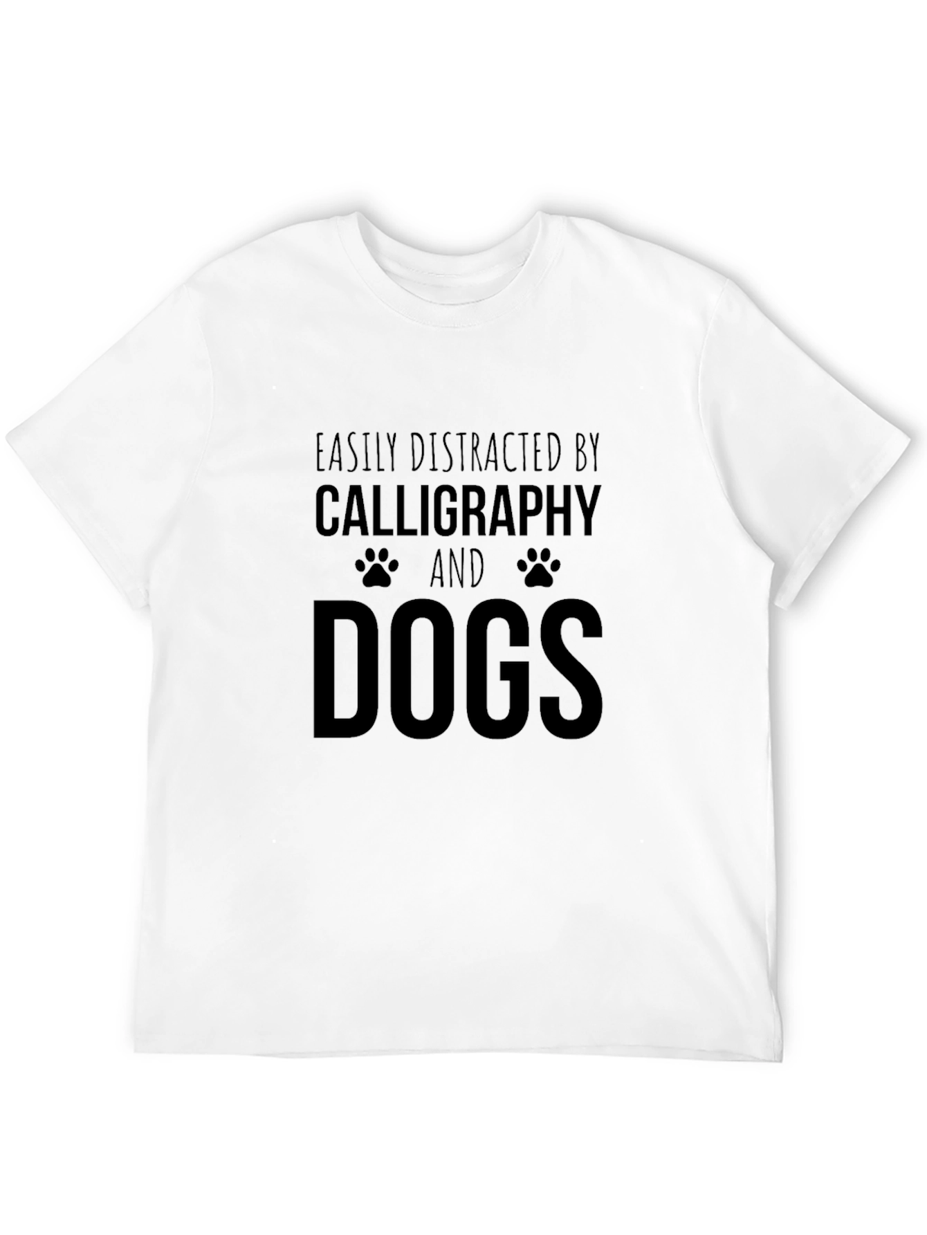 Easily Distracted By Calligraphy and Dogs T-Shirt