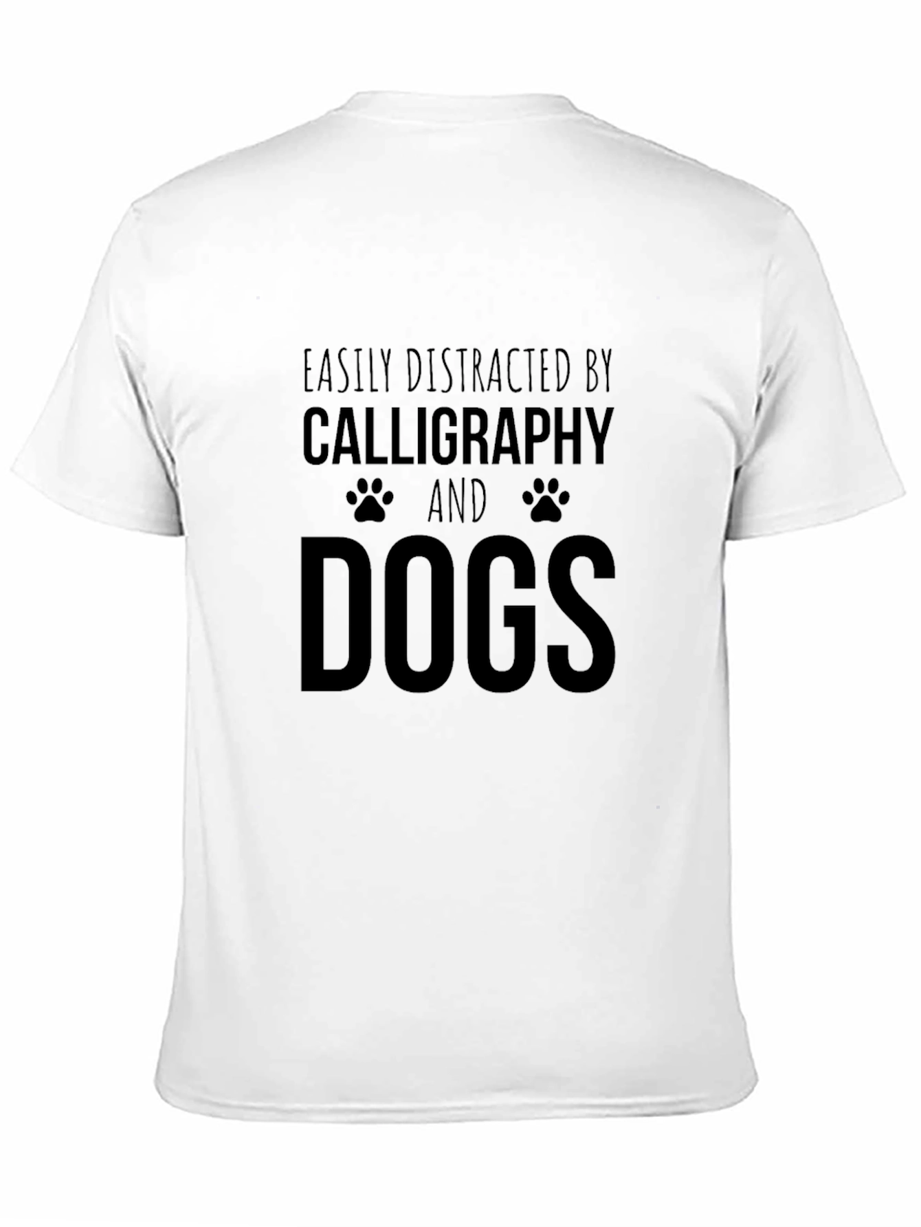 Easily Distracted By Calligraphy and Dogs T-Shirt