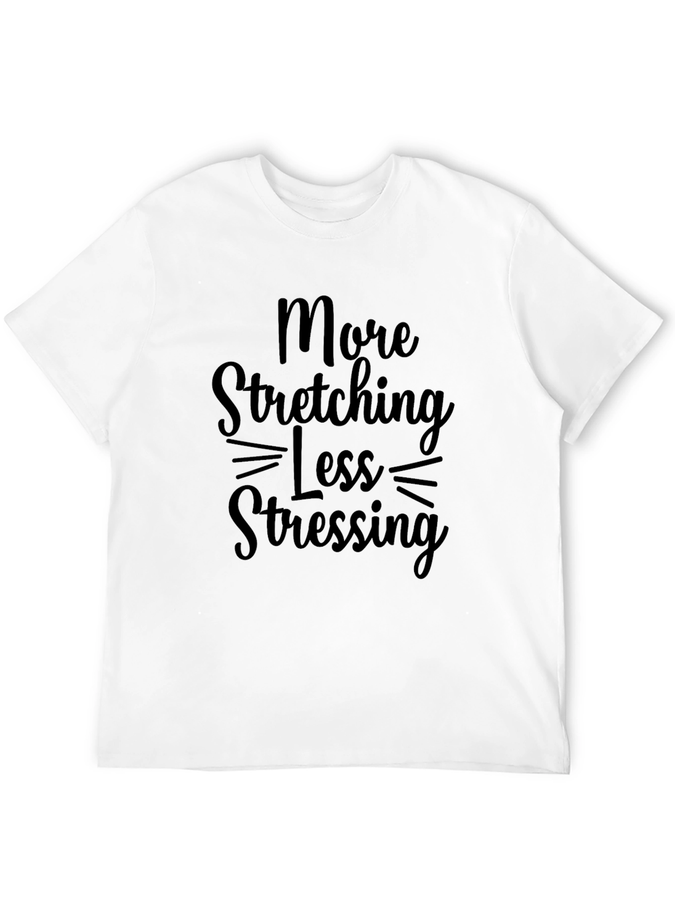 More Stretching Less Stressing Black T-Shirt