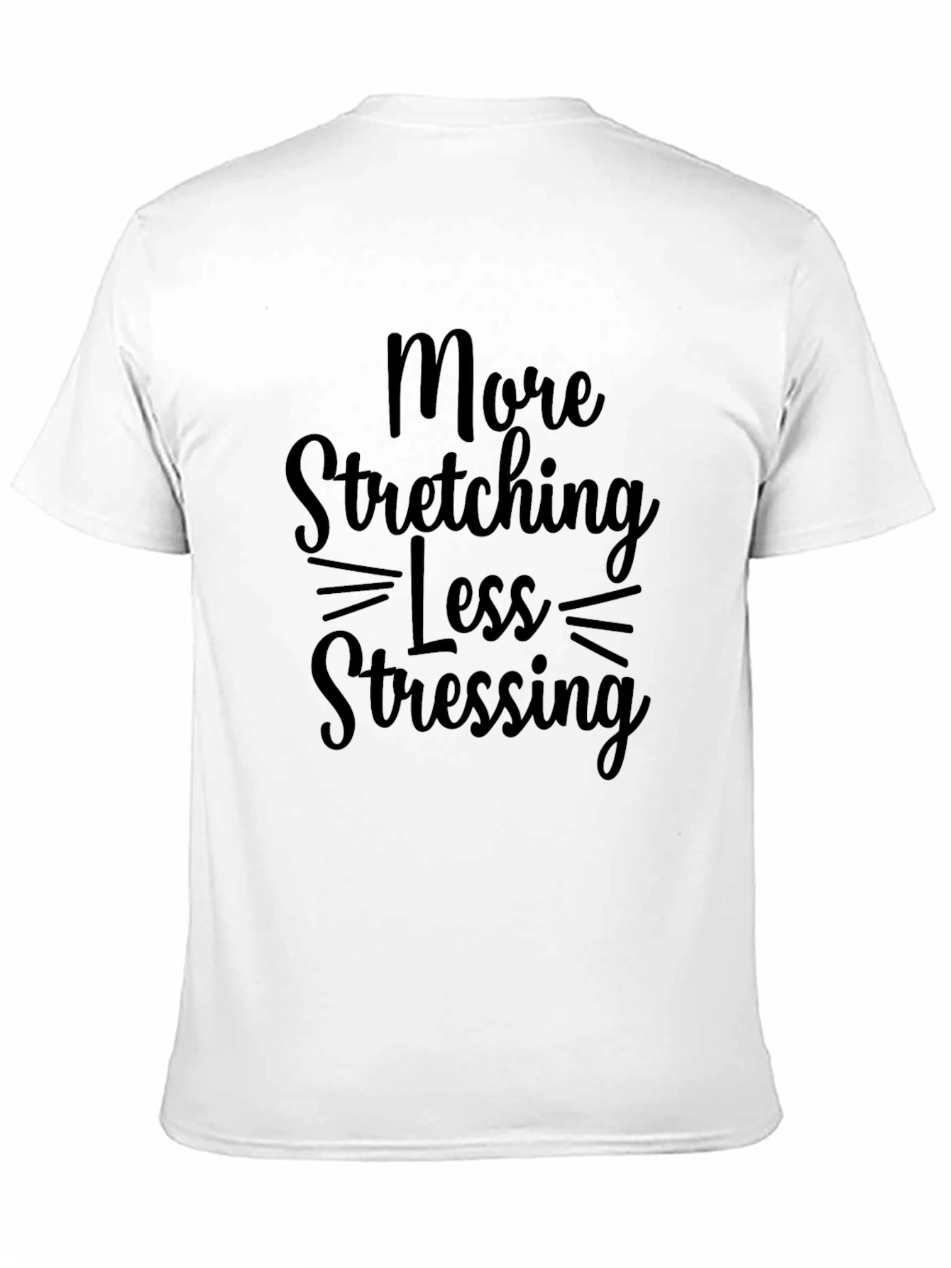 More Stretching Less Stressing Black T-Shirt