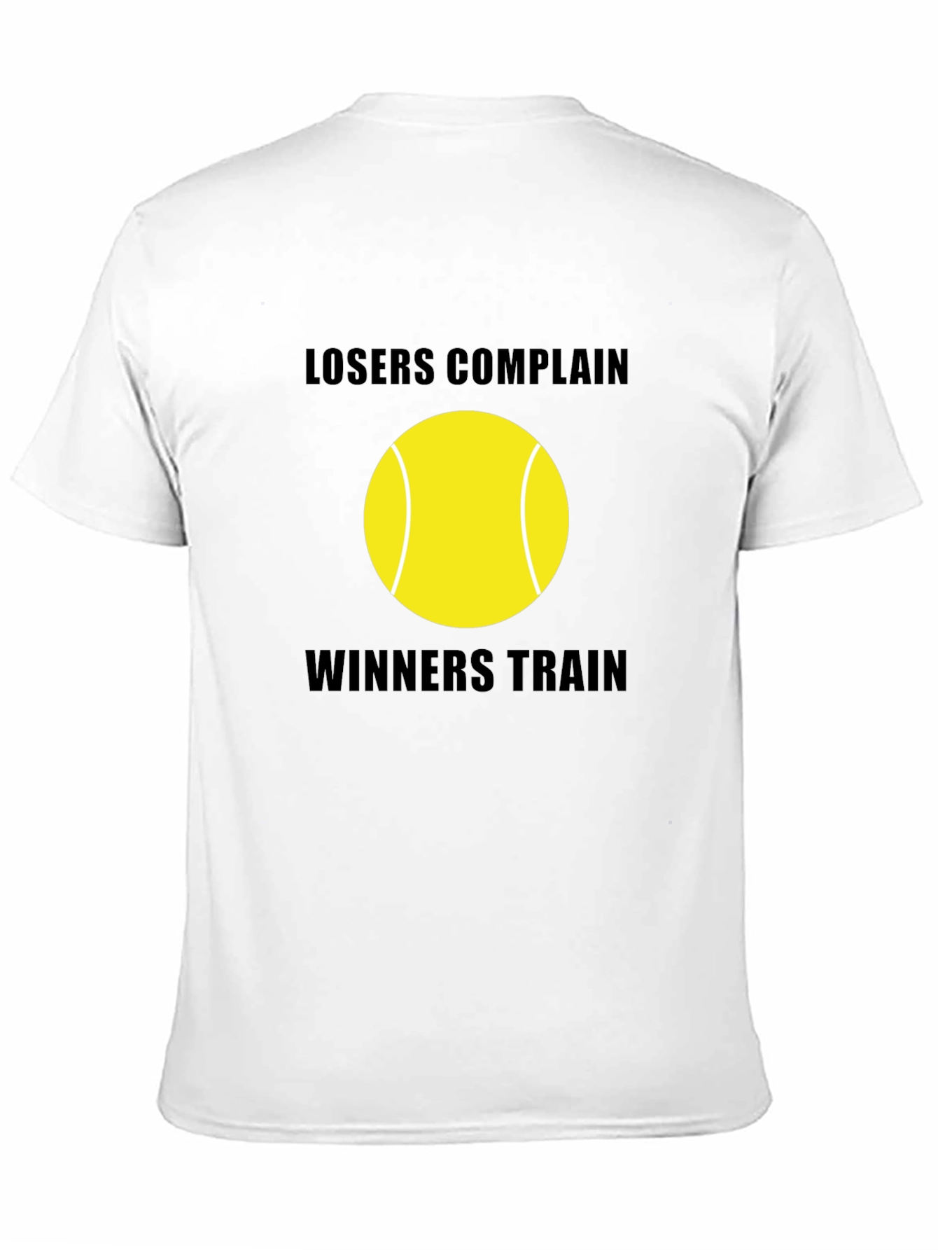 Losers Complain Winners Train Tennis Ball T-Shirt
