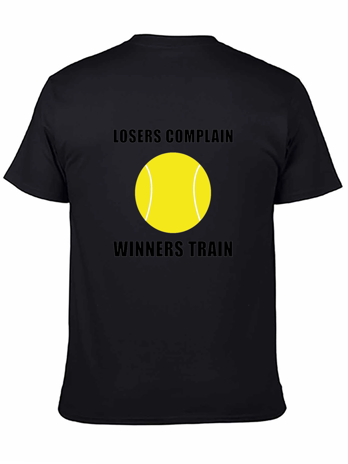 Losers Complain Winners Train Tennis Ball T-Shirt