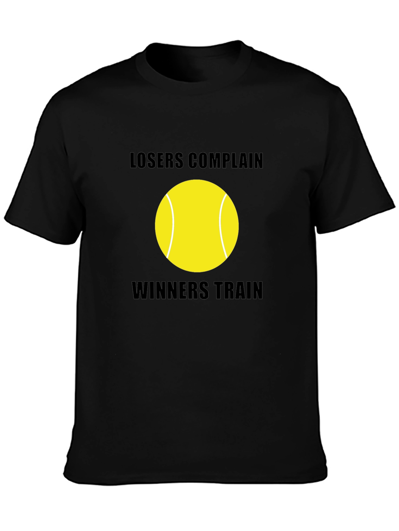 Losers Complain Winners Train Tennis Ball T-Shirt