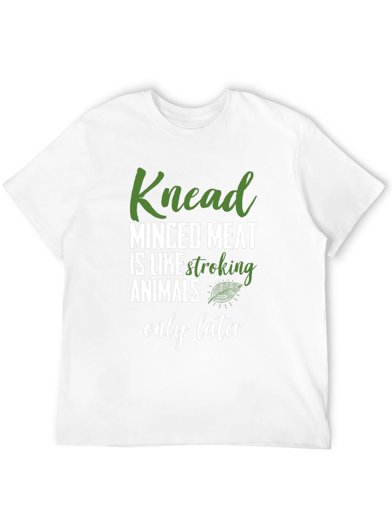 Knead Minced Meat Funny Vegan T-Shirt