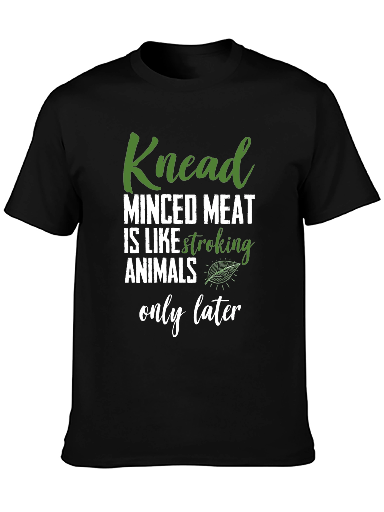 Knead Minced Meat Funny Vegan T-Shirt