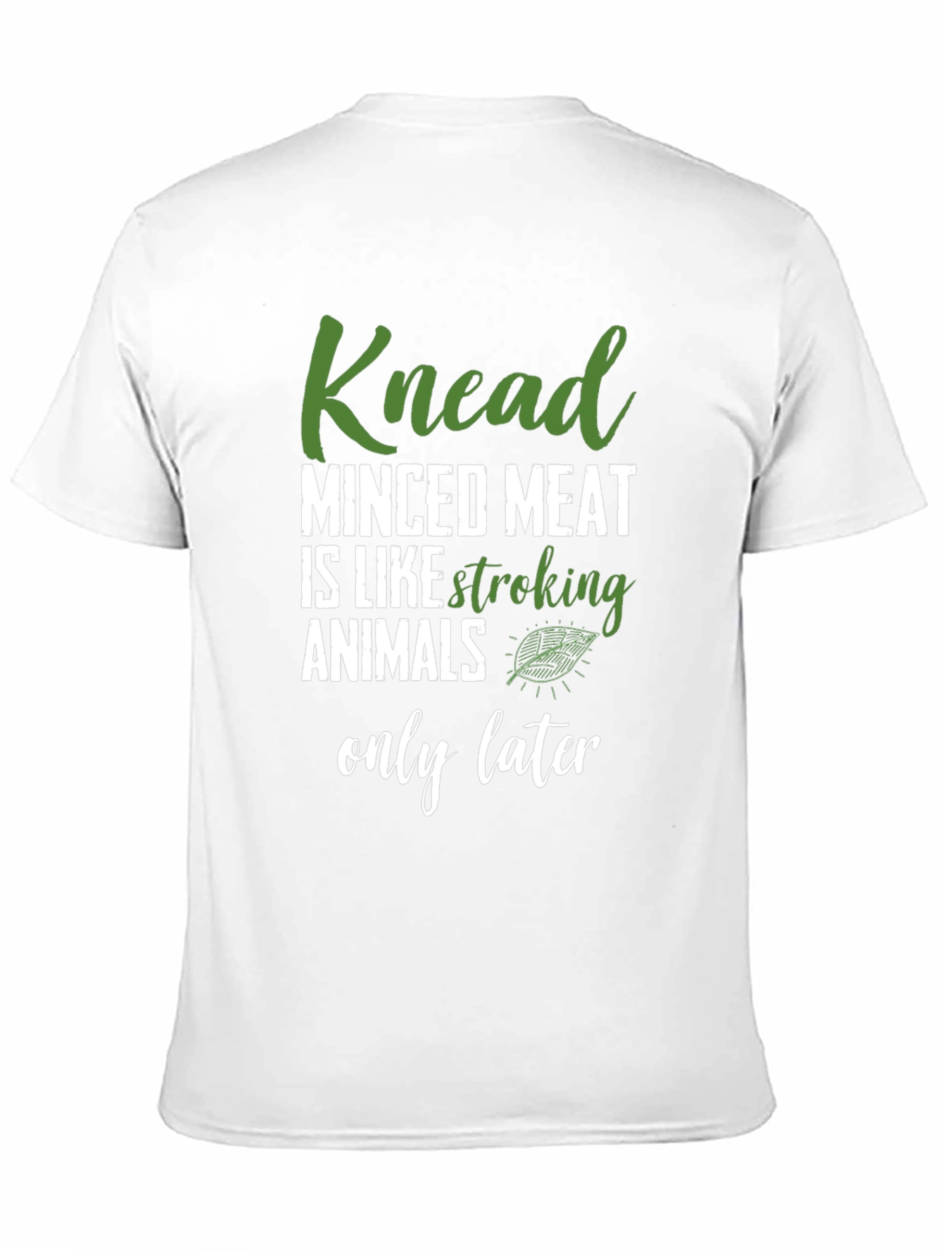Knead Minced Meat Funny Vegan T-Shirt