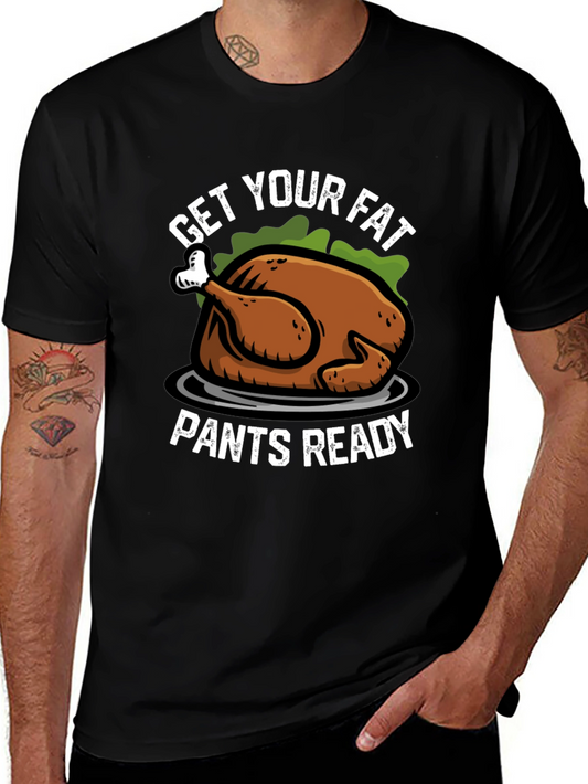 Get Your Fat Pants Ready T-Shirt