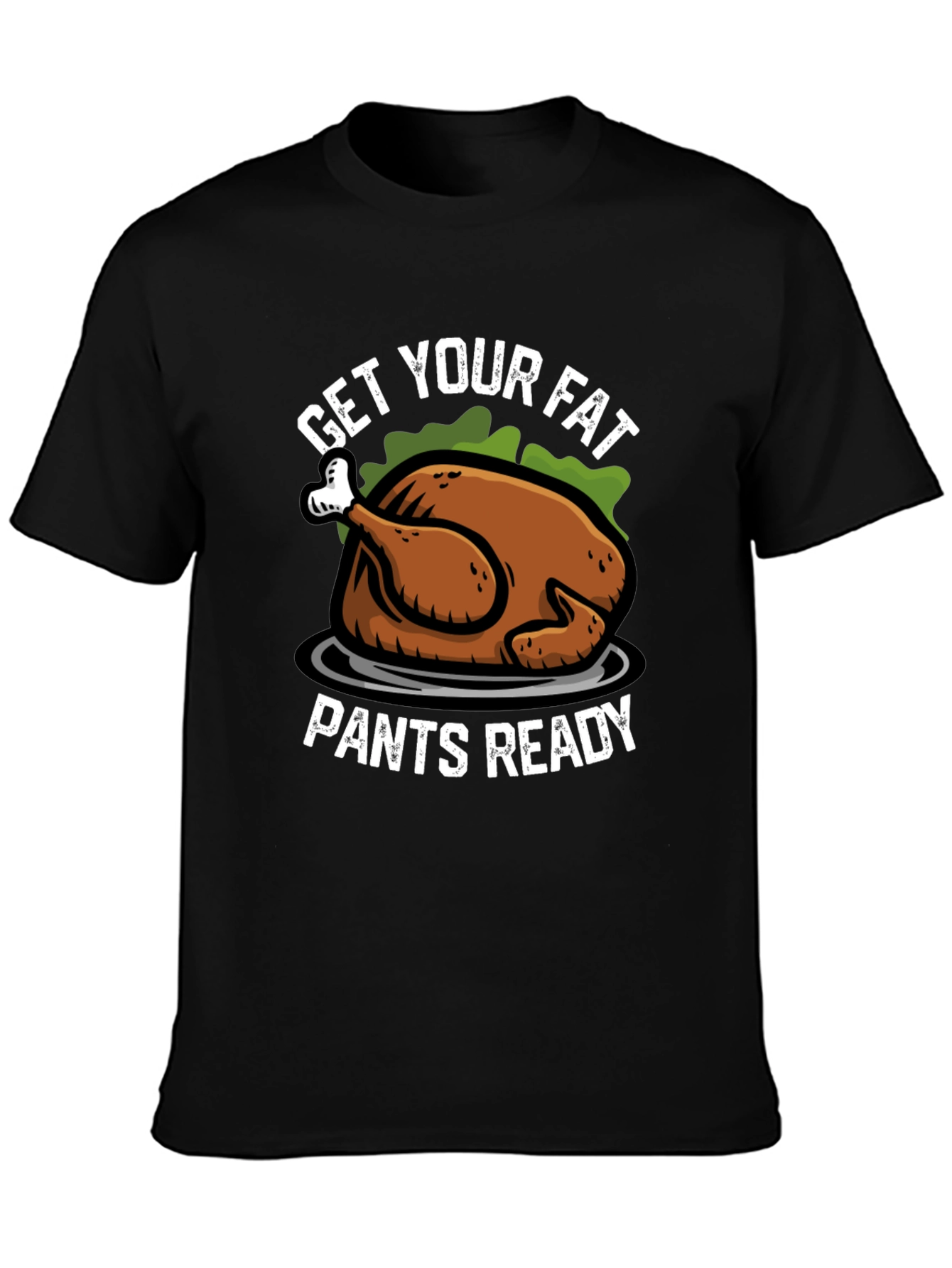 Get Your Fat Pants Ready T-Shirt