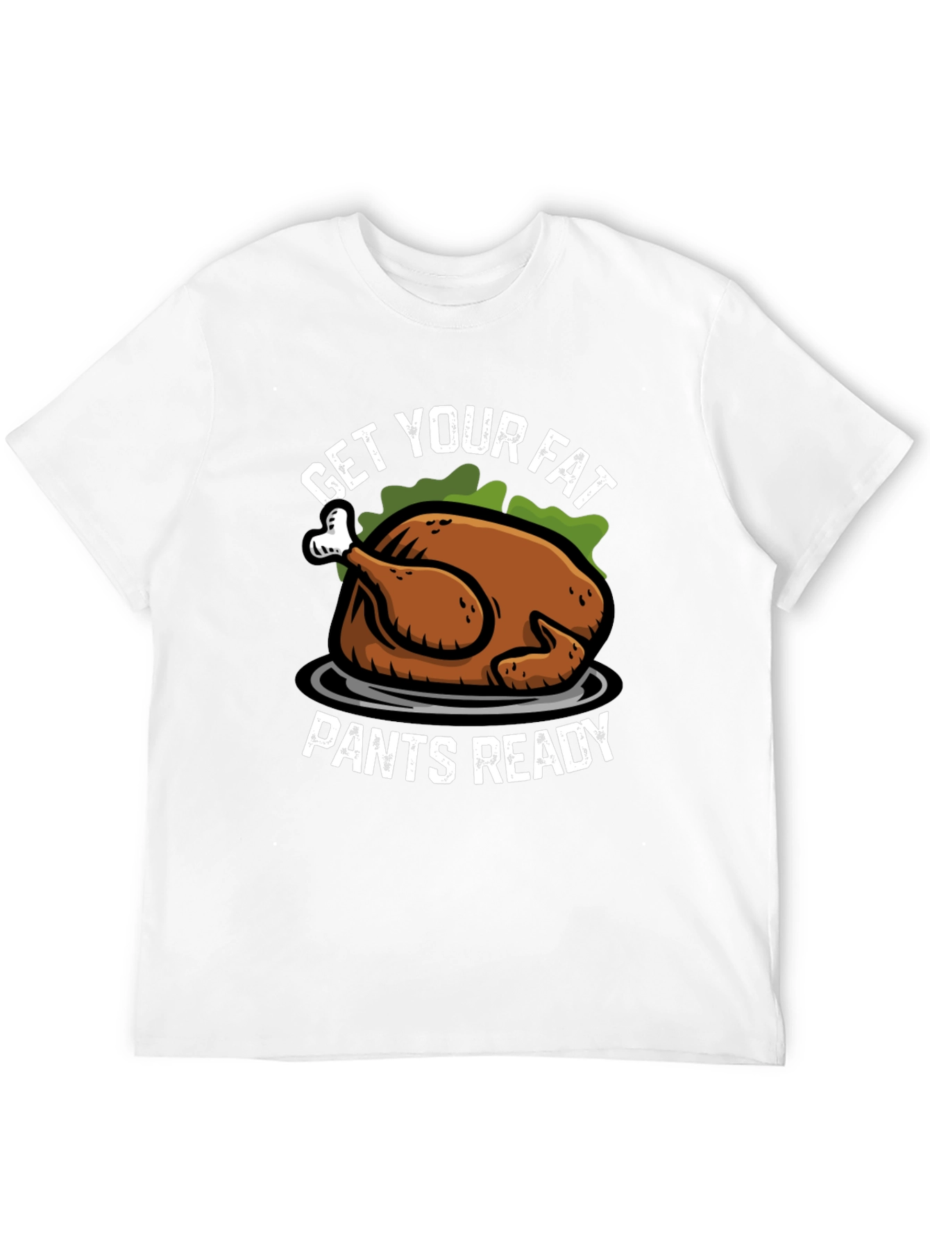 Get Your Fat Pants Ready T-Shirt